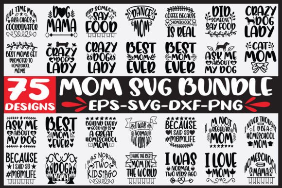 75 Mom Svg Bundle: Graphics for Crafts