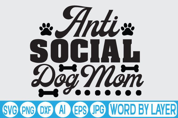 Anti Social Dog Mom SVG: Graphics for Crafts