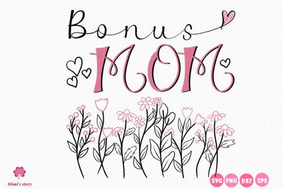 Bonus Mom SVG: Graphics for Crafts