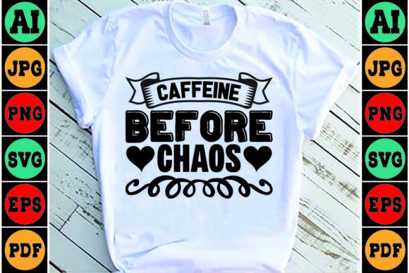 Caffeine Before Chaos Mom SVG Design for Graphics