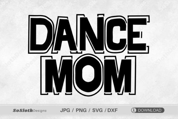 Dance Mom Svg, Sports Mom Svg Graphics for Crafts