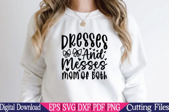 Dresses and Messes Mom Svg: Graphics for Crafts