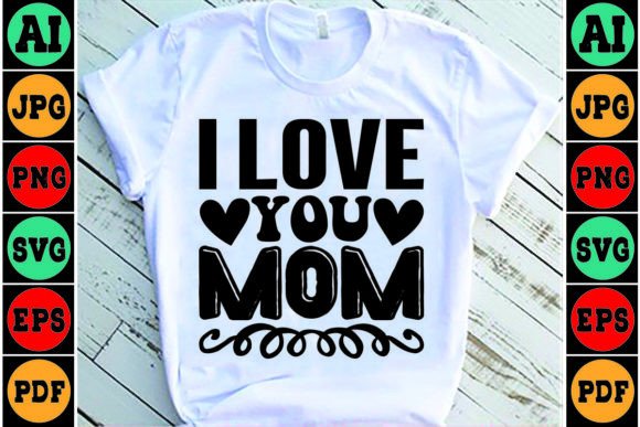 I Love You Mom Mom SVG Design Review