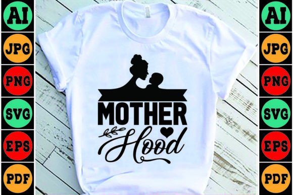 Mother Hood Mom SVG Design for Graphics and Crafts