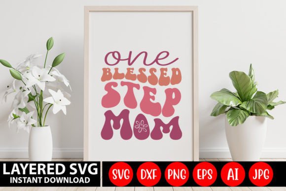 One Blessed Step Mom SVG: Graphics & Crafts Review