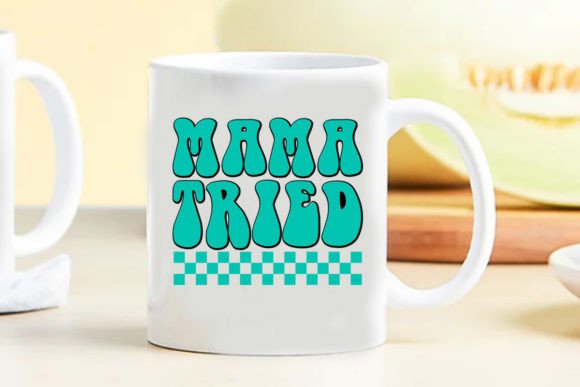 Retro Mom Svg Mama Tried Graphics Crafts