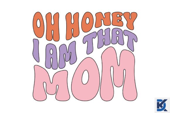 Retro Oh Honey I Am That Mom SVG for Crafts