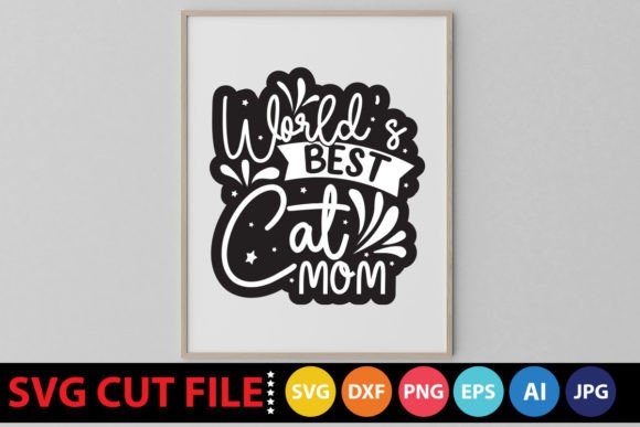 World’s Best Cat Mom SVG: Graphics for Crafts