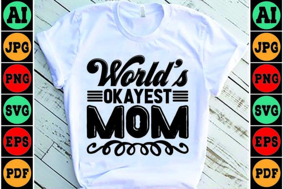 World’s Okayest Mom SVG Design: Graphics & Crafts Review